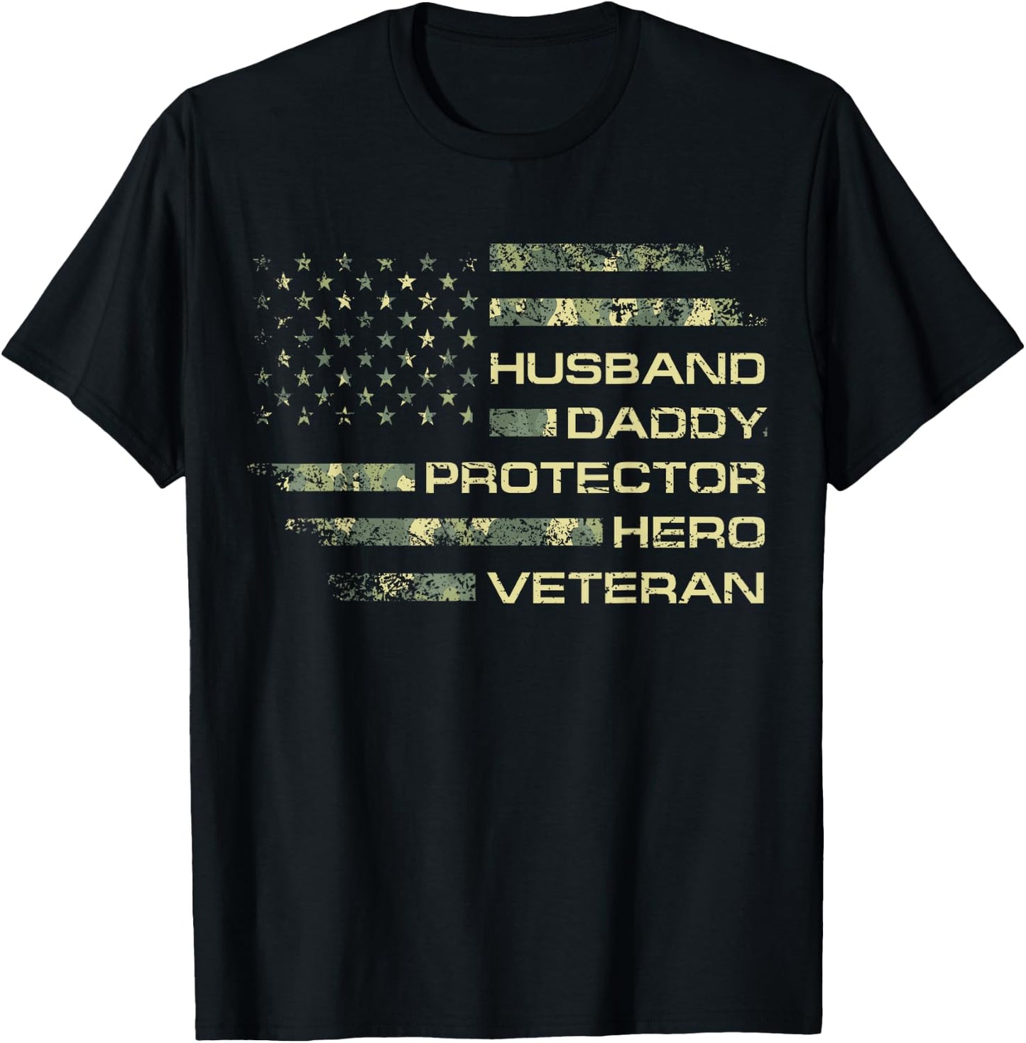 Husband Daddy Protector Hero Veteran USA Flag Camouflage Dad T-Shirt - T-Shirt | Black
