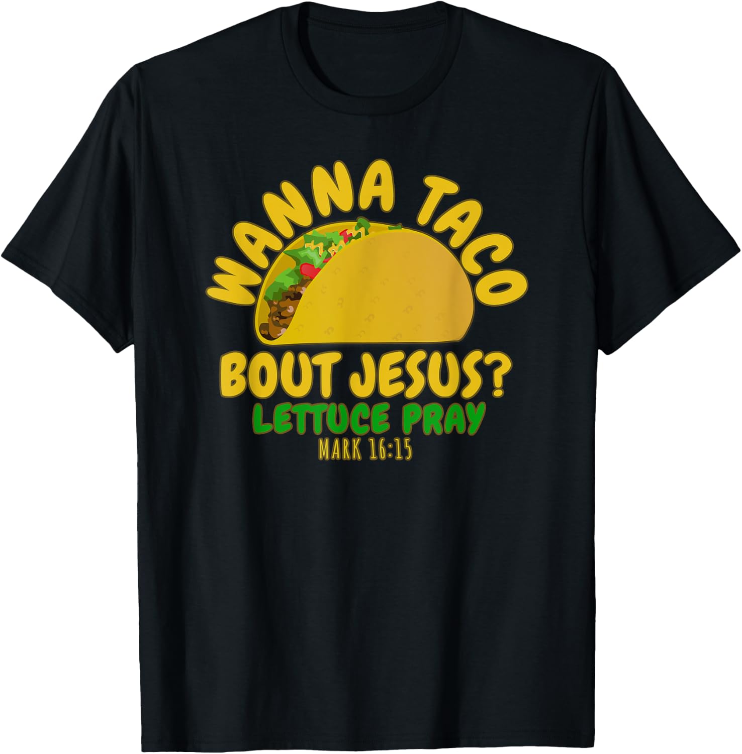 WANNA TACO ABOUT JESUS Novelty Bible Funny Gift T-Shirt - T-Shirt | Black