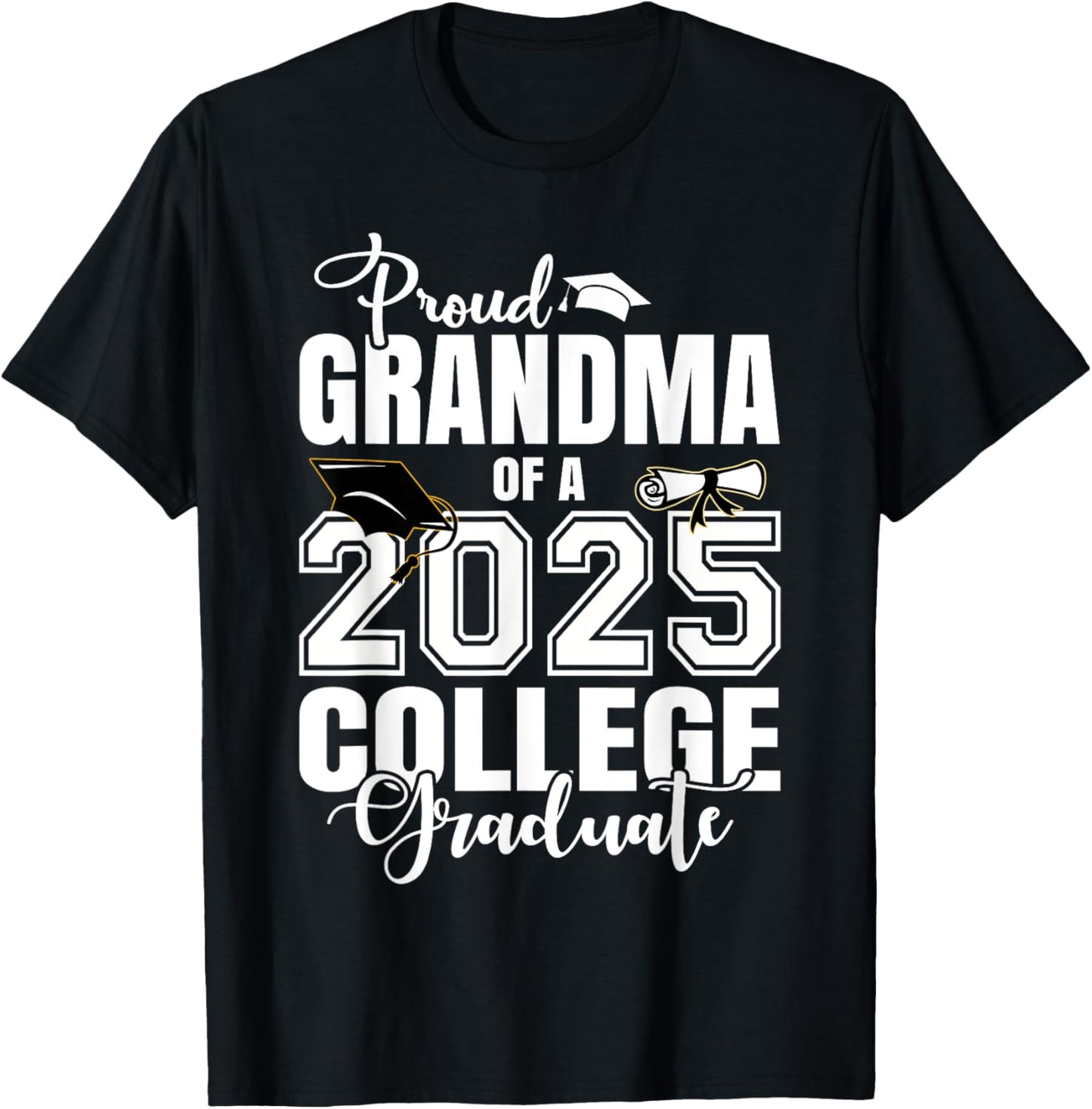 Proud Grandma Of A 2025 College Graduate Graduation T-Shirt - T-Shirt | Black