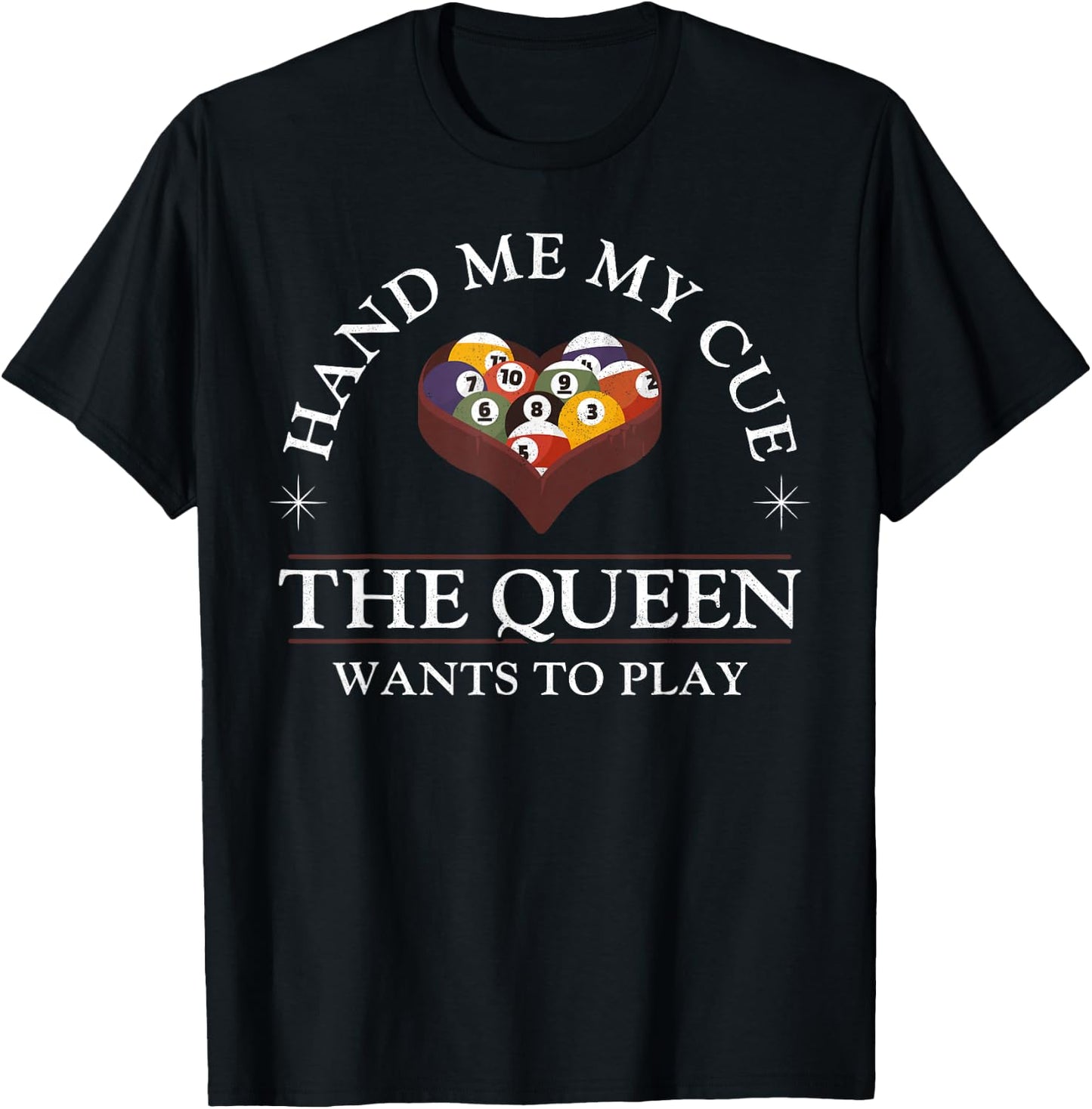 Billiards Pool Player Ball Girl Hand Me My Cue The Queen T-Shirt - T-Shirt | Black