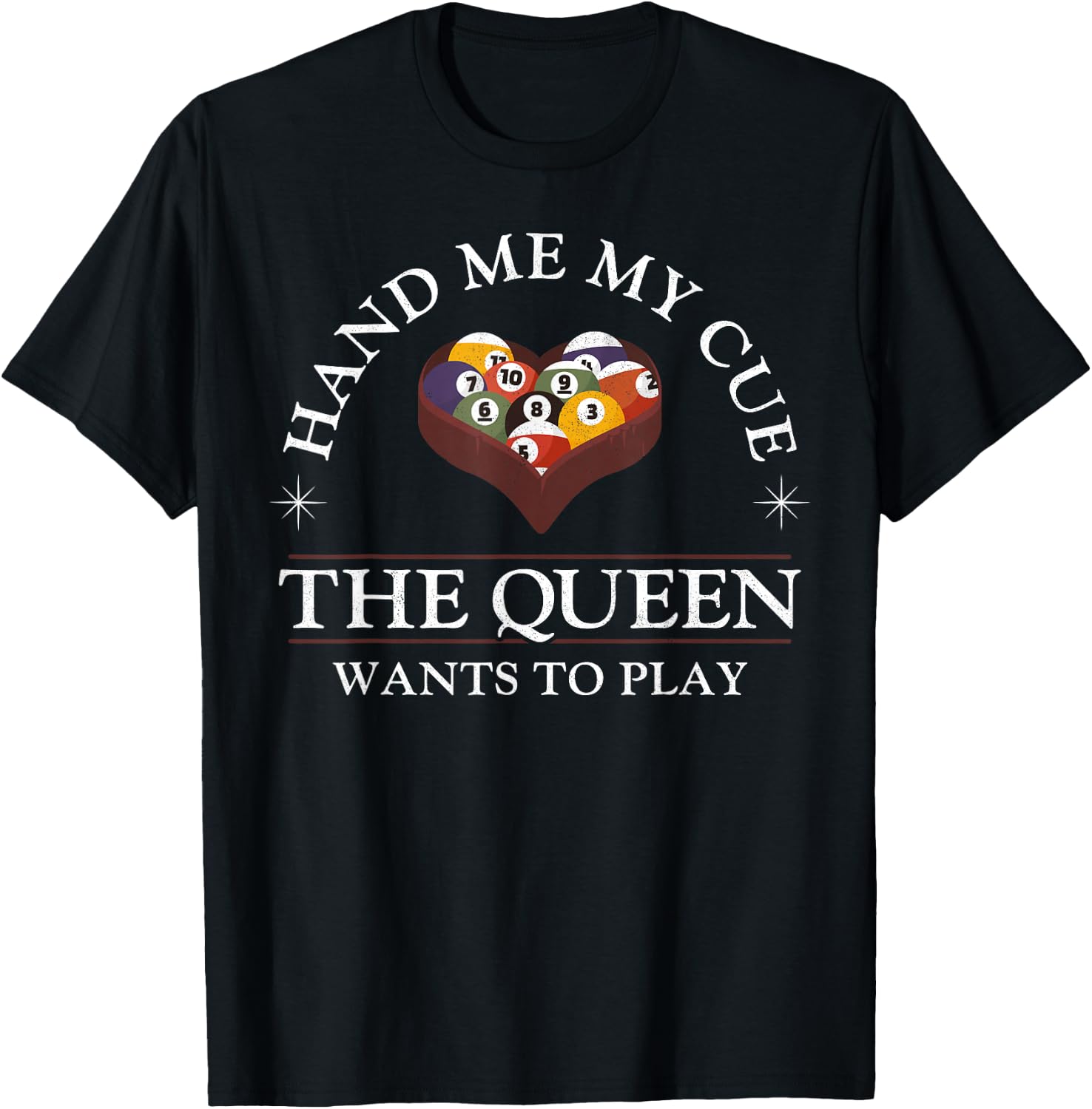 Billiards Pool Player Ball Girl Hand Me My Cue The Queen T-Shirt - T-Shirt | Black