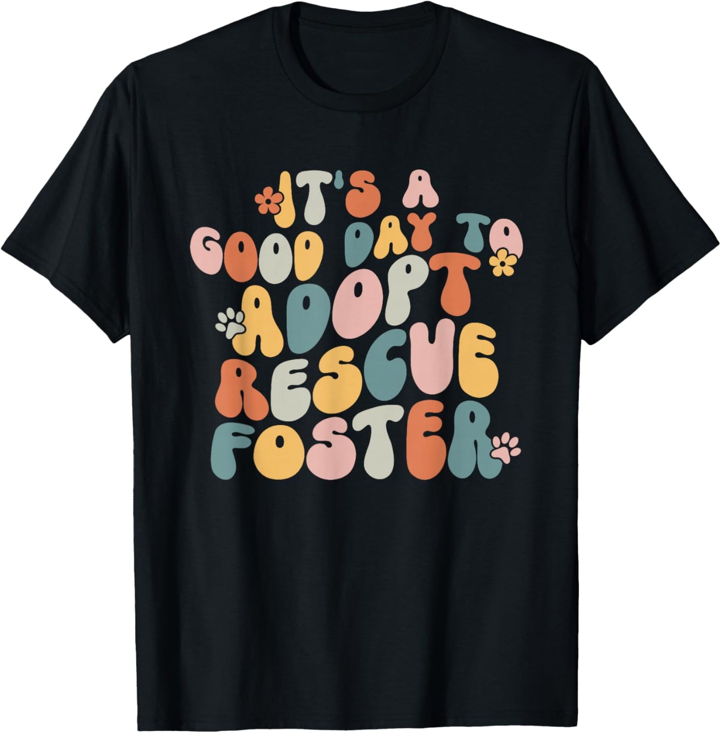 Dog Mom Rescue Women It's A Good Day To Adopt Rescue Foster T-Shirt - T-Shirt | Black
