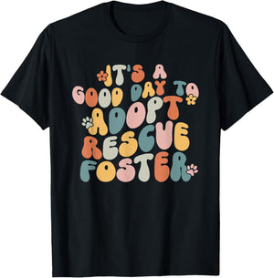 Dog Mom Rescue Women It's A Good Day To Adopt Rescue Foster T-Shirt - T-Shirt | Black