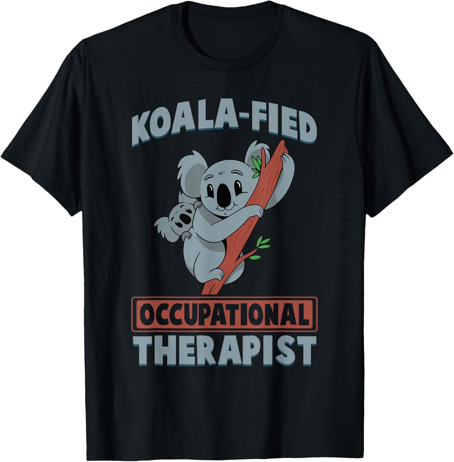 Cute Koala Occupational Therapy Qualified OT OTA T-Shirt - T-Shirt | Black