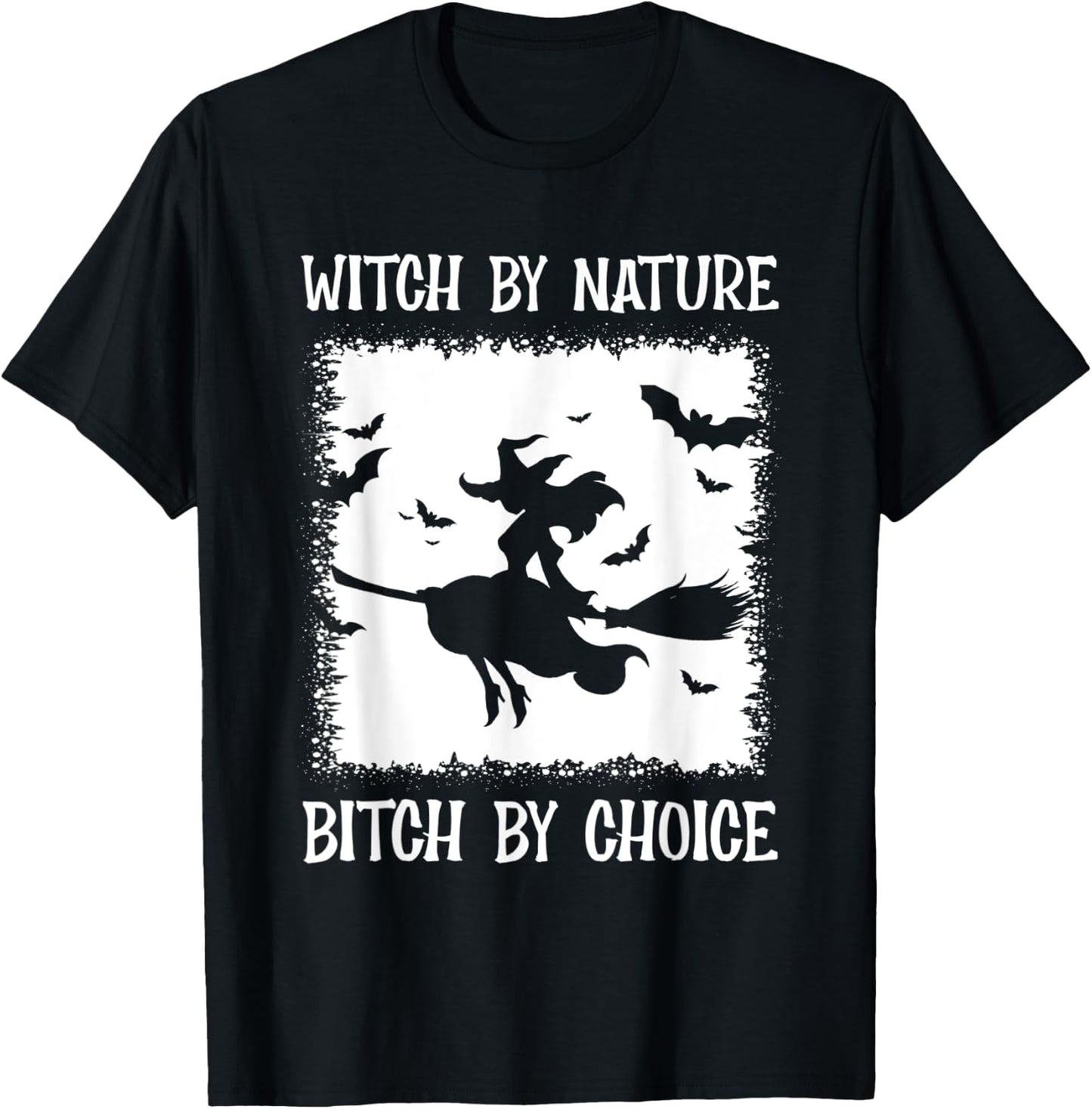 Witch By Nature Bitch By Choice T-Shirt - T-Shirt | Black