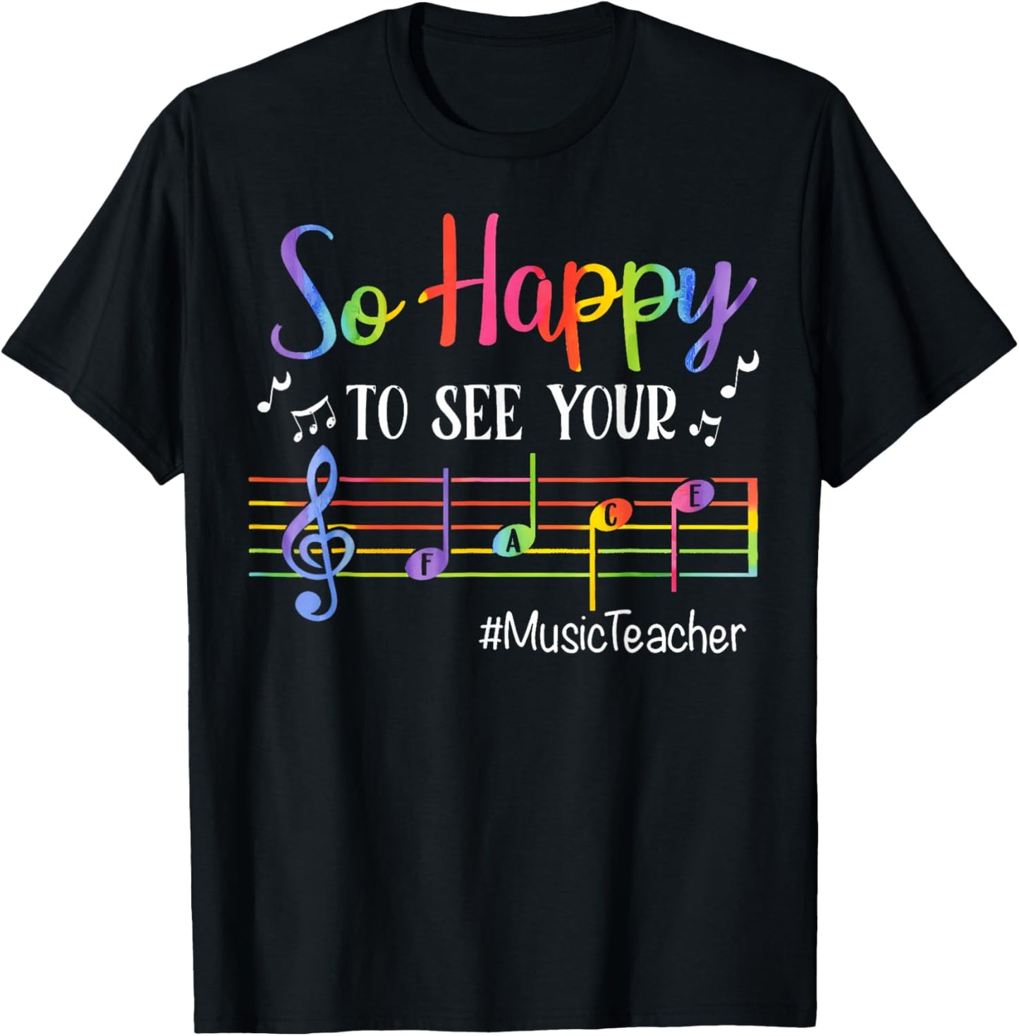 Music Teacher So Happy To See Your Face Back To School Funny T-Shirt - T-Shirt | Black