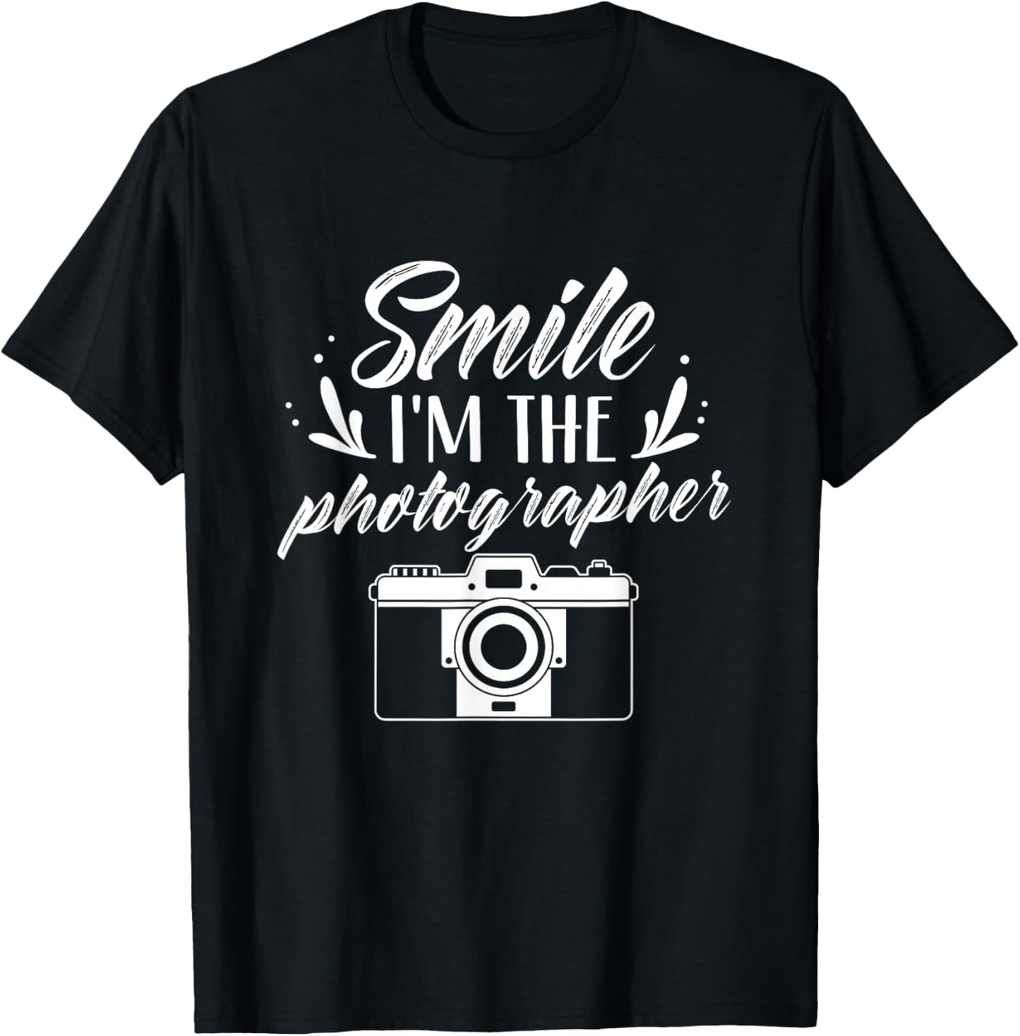 Smile I'm The Photographer Photographers Photography Camera T-Shirt - T-Shirt | Black