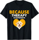 Because Therapy is Expensive Labrador Retriever Gift T-Shirt - T-Shirt | Black