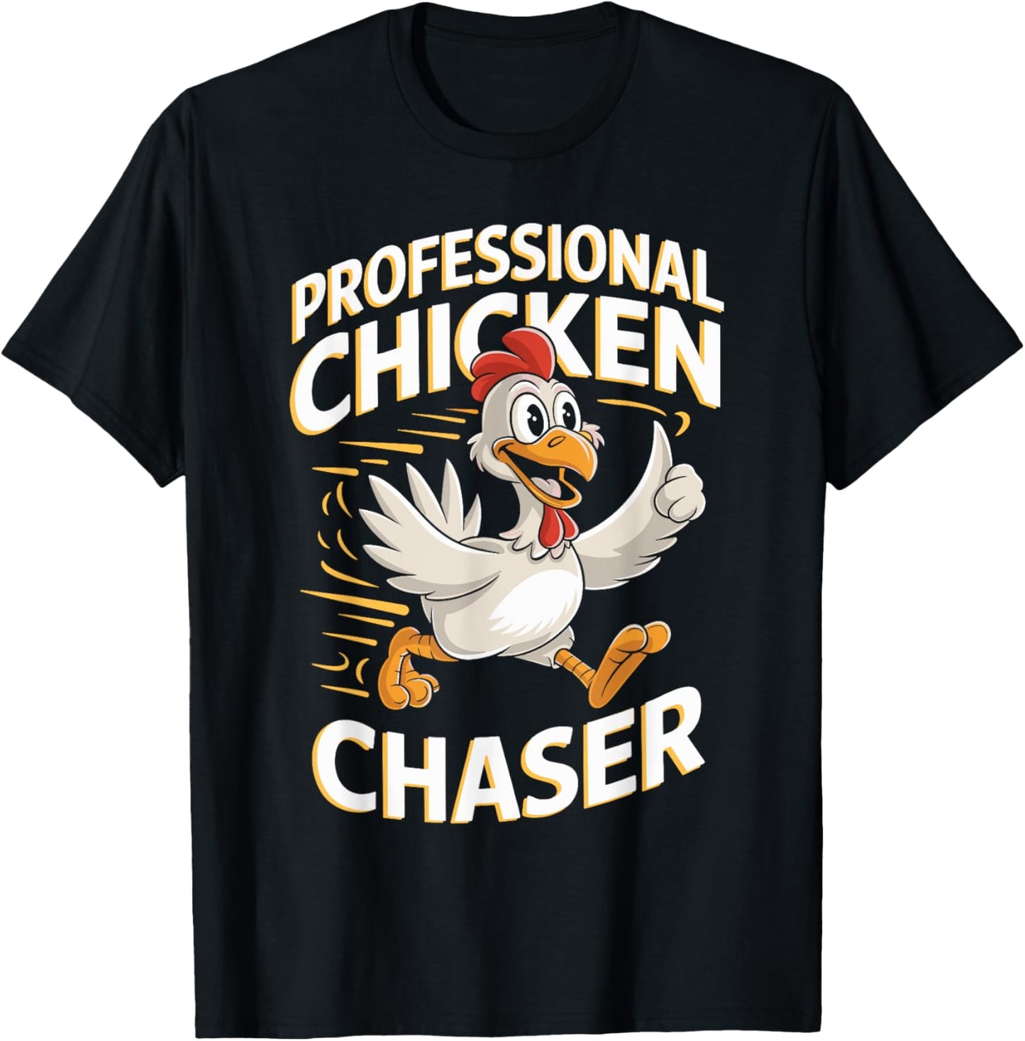 Professional Chicken Chaser T Shirt for Chicken Lovers T-Shirt - T-Shirt | Black