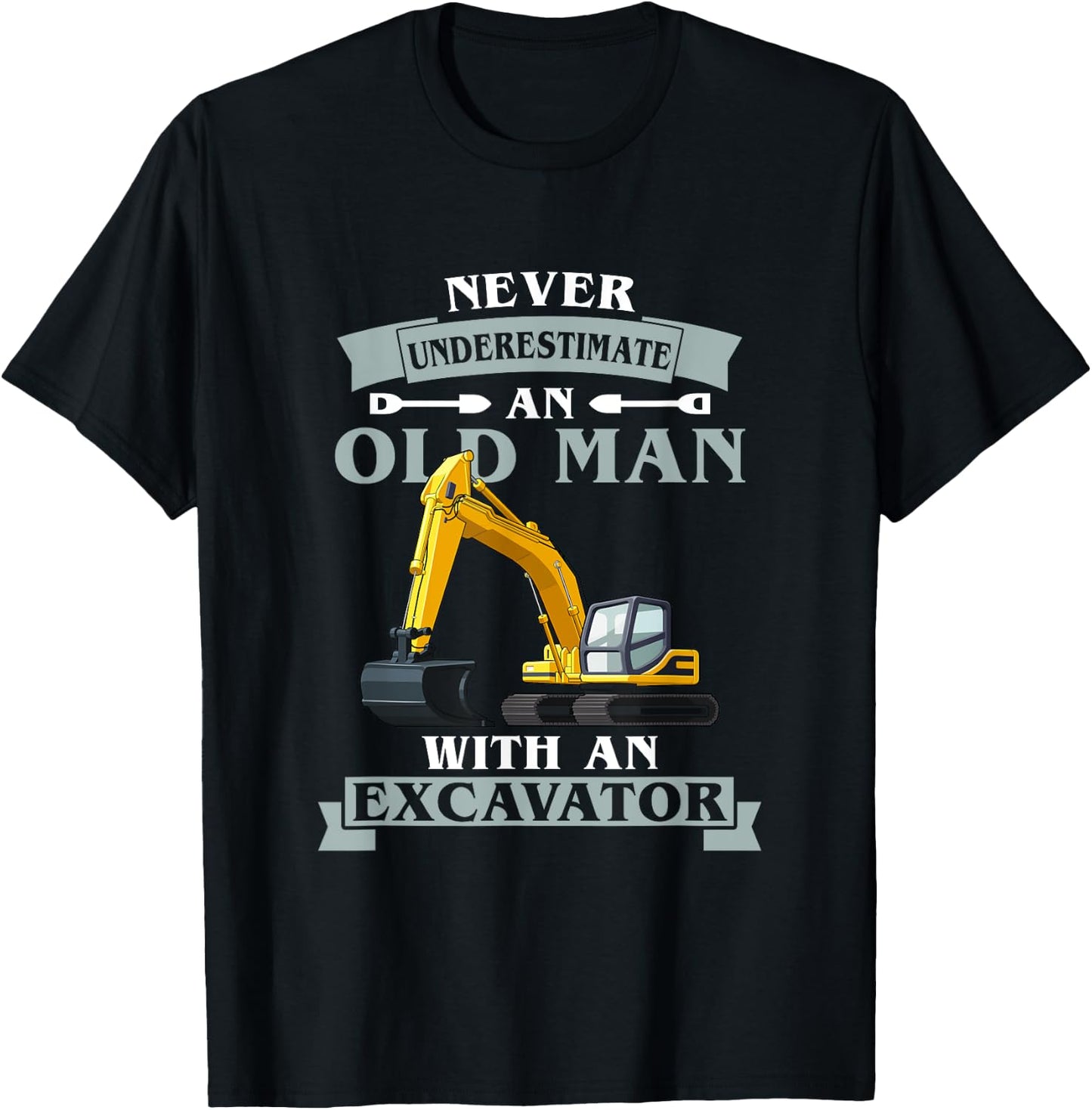 Never Underestimate An Old Man With An Excavator T-Shirt - T-Shirt | Black