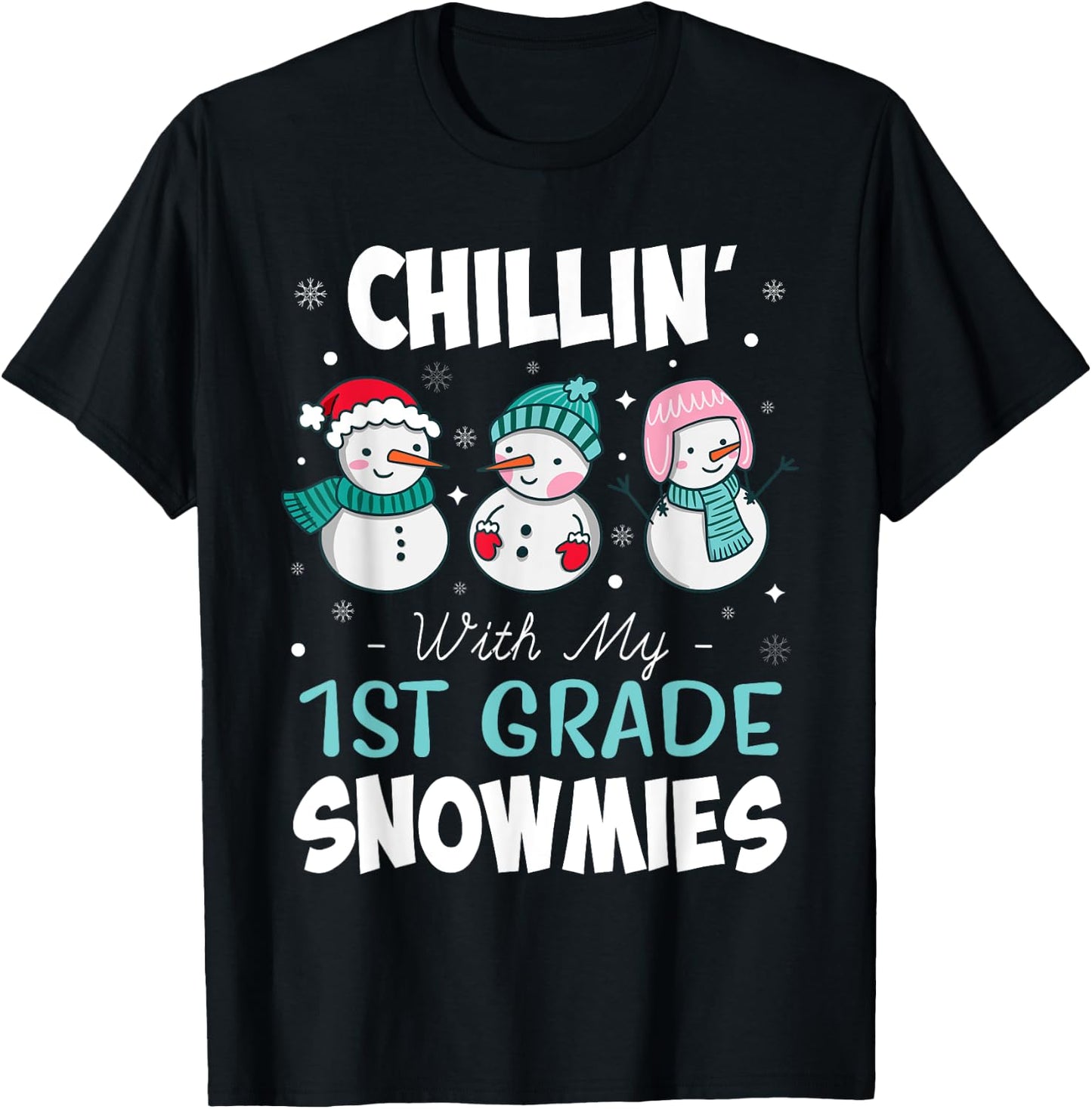 Chillin' With My 1st Grade Snowmies Teacher Christmas Men Women Kids T-Shirt - T-Shirt | Black
