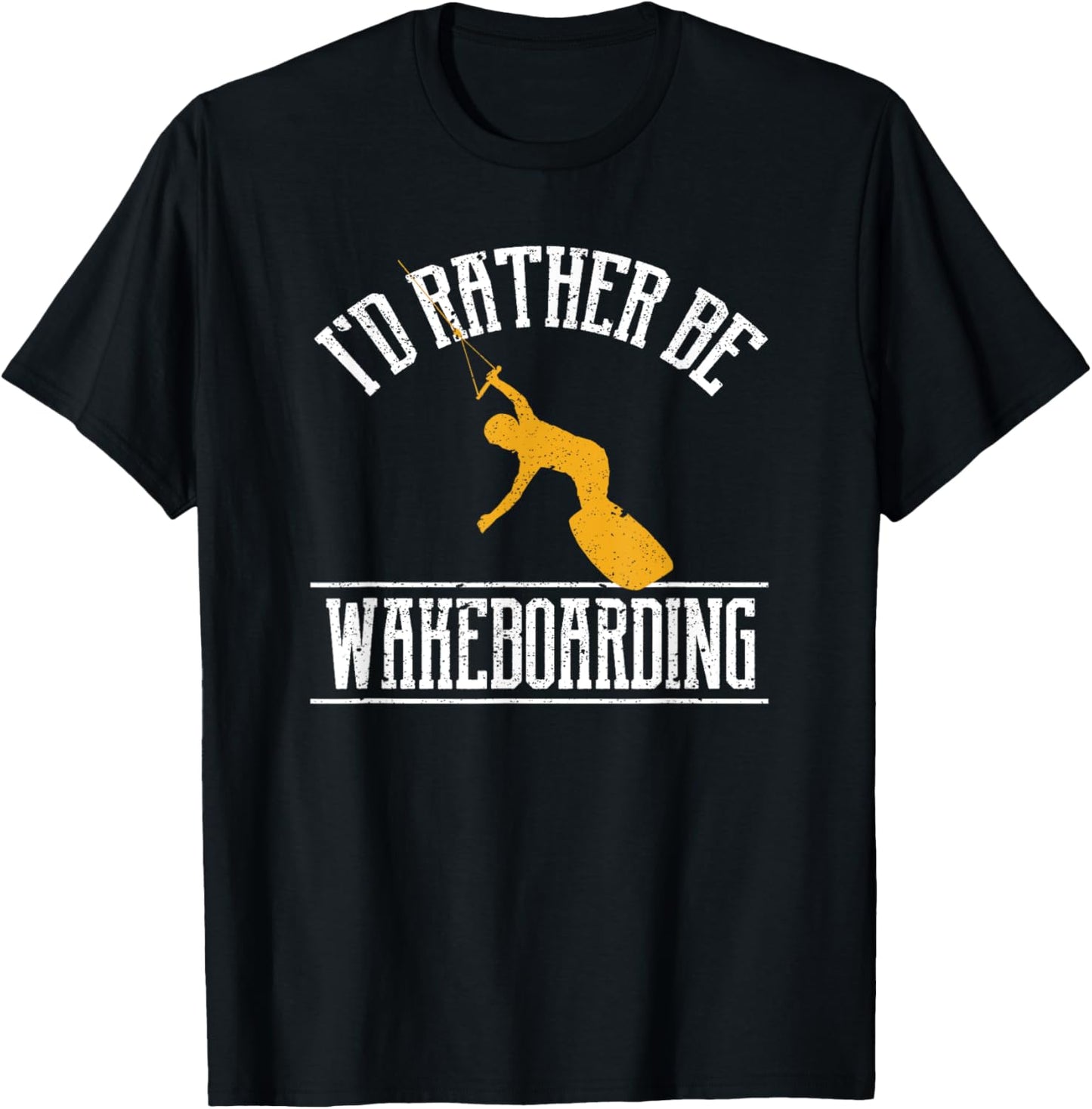 I'd Rather Be Wakeboarding Funny Wakeboarder Wakeboard T-Shirt - T-Shirt | Black