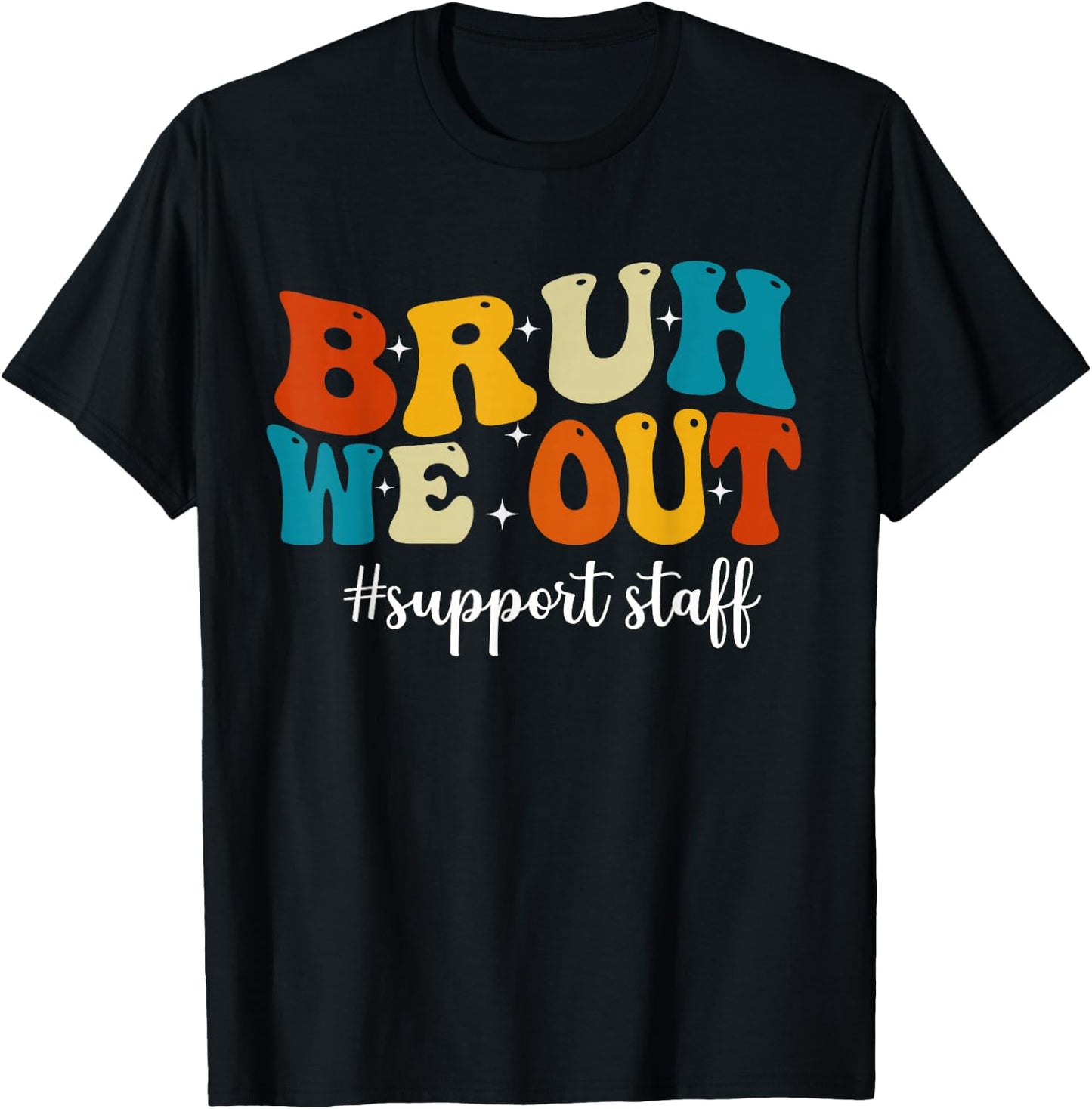 Vintage Bruh We Out Support Staff Happy Last Day Of School T-Shirt - T-Shirt | Black