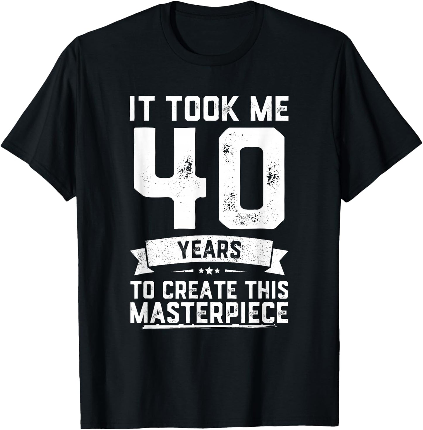 40th Birthday Gag Gift Funny 40 Years Old Joke T-Shirt - T-Shirt | Black