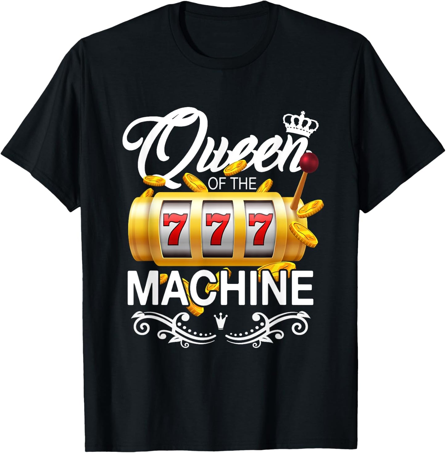 Queen of the Slot Machine Lucky Casino Gambling Good Luck T-Shirt - T-Shirt | Black