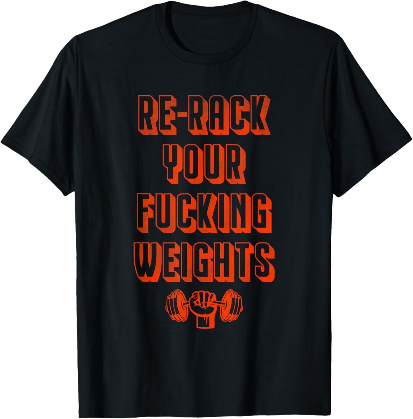 Re-rack your fucking weights T-Shirt - T-Shirt | Black