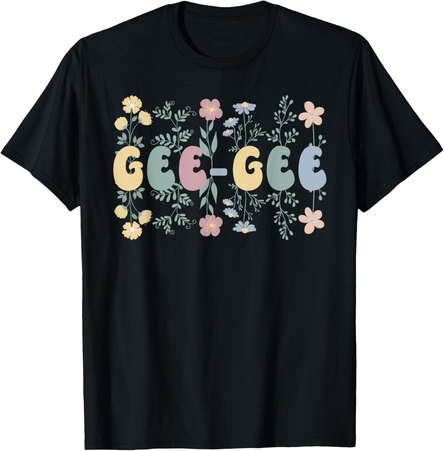 Gee-Gee Flowers Gee-Gee Grandmother Gee-Gee Grandma T-Shirt - T-Shirt | Black