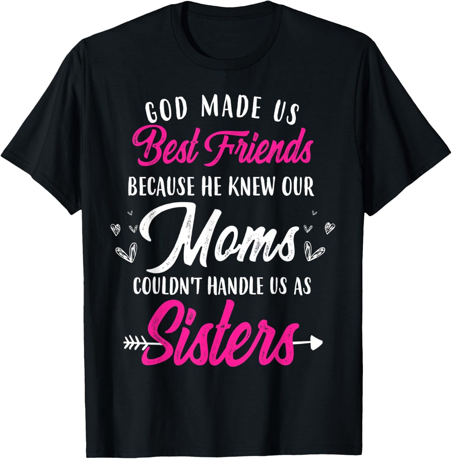 Funny Cute Best Friend Shirt God Made Us Best Friends T-Shirt - T-Shirt | Black