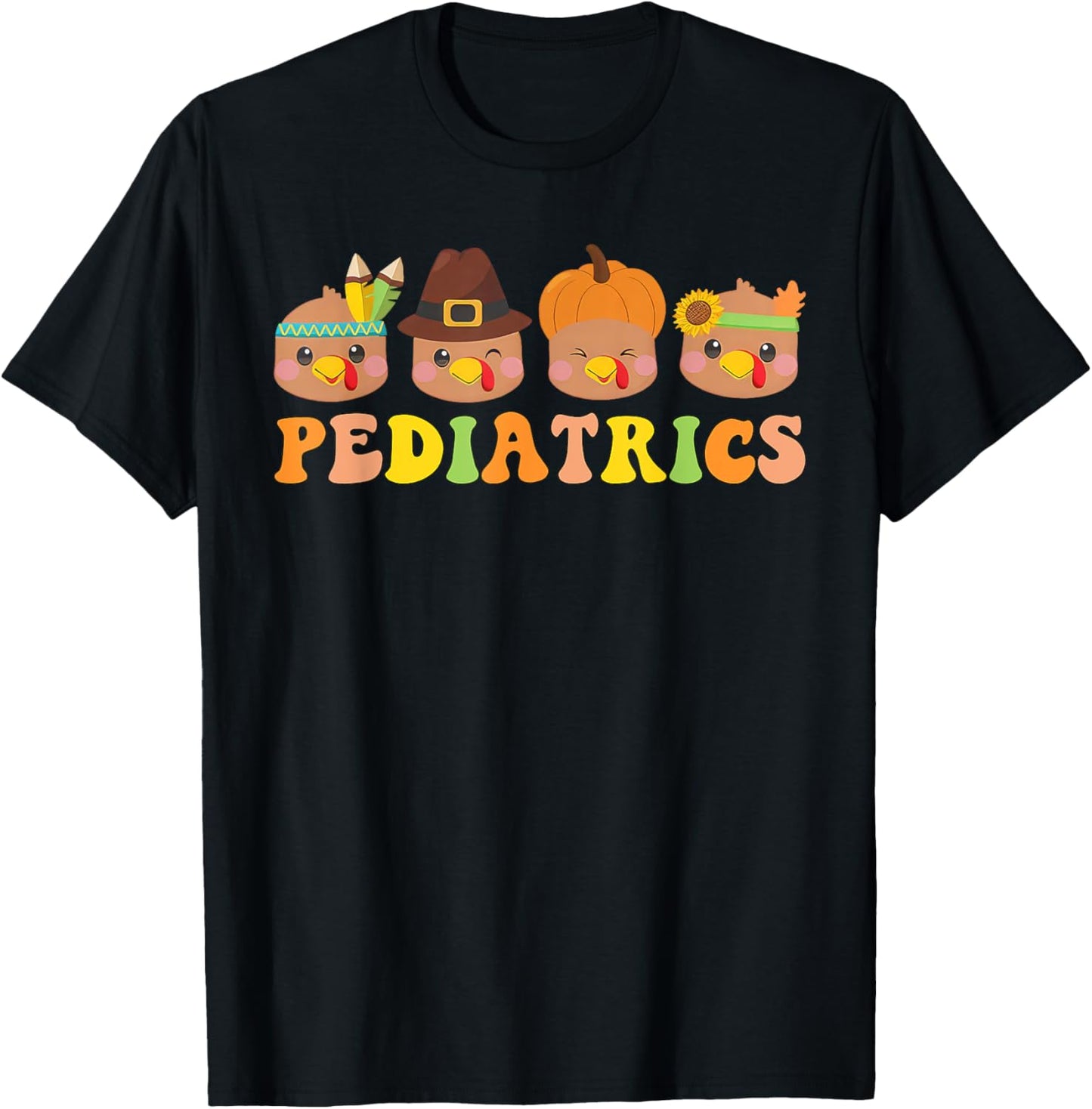 Cute Turkeys Pediatrics Pumpkin Thanksgiving Fall PEDS Nurse T-Shirt - T-Shirt | Black