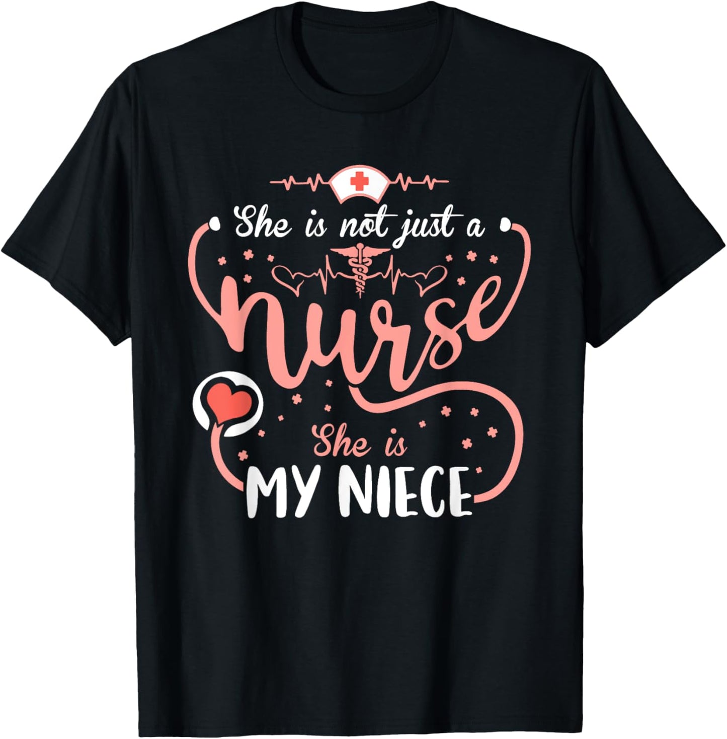 This Nurse Week Her She Is Not Just A Nurse She Is My Niece T-Shirt - T-Shirt | Black