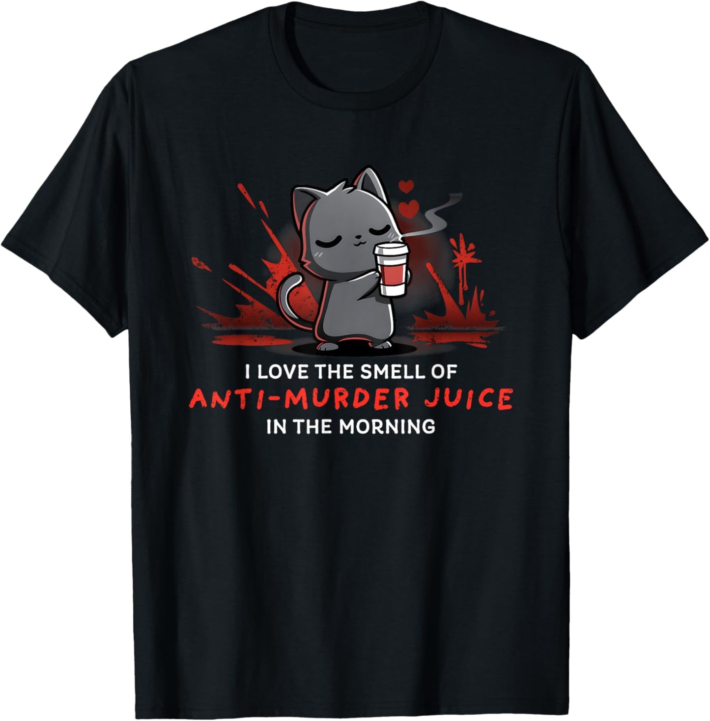 Cat Drink Coffee I Love The Smell Of Anti Murder Juice Women T-Shirt - T-Shirt | Black