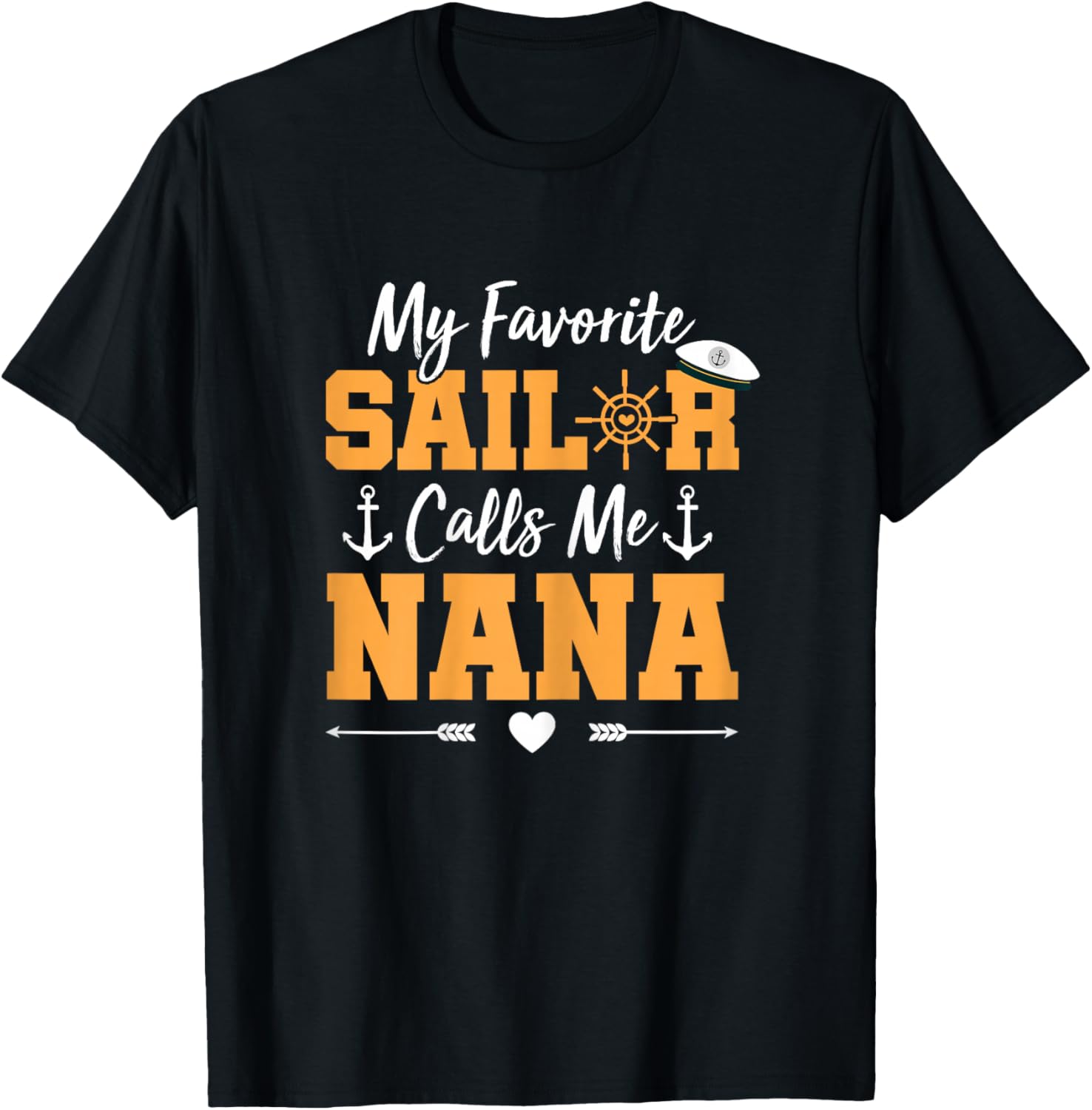 My Favorite Sailor Calls Me Nana - Funny Sailing Grandma T-Shirt - T-Shirt | Black