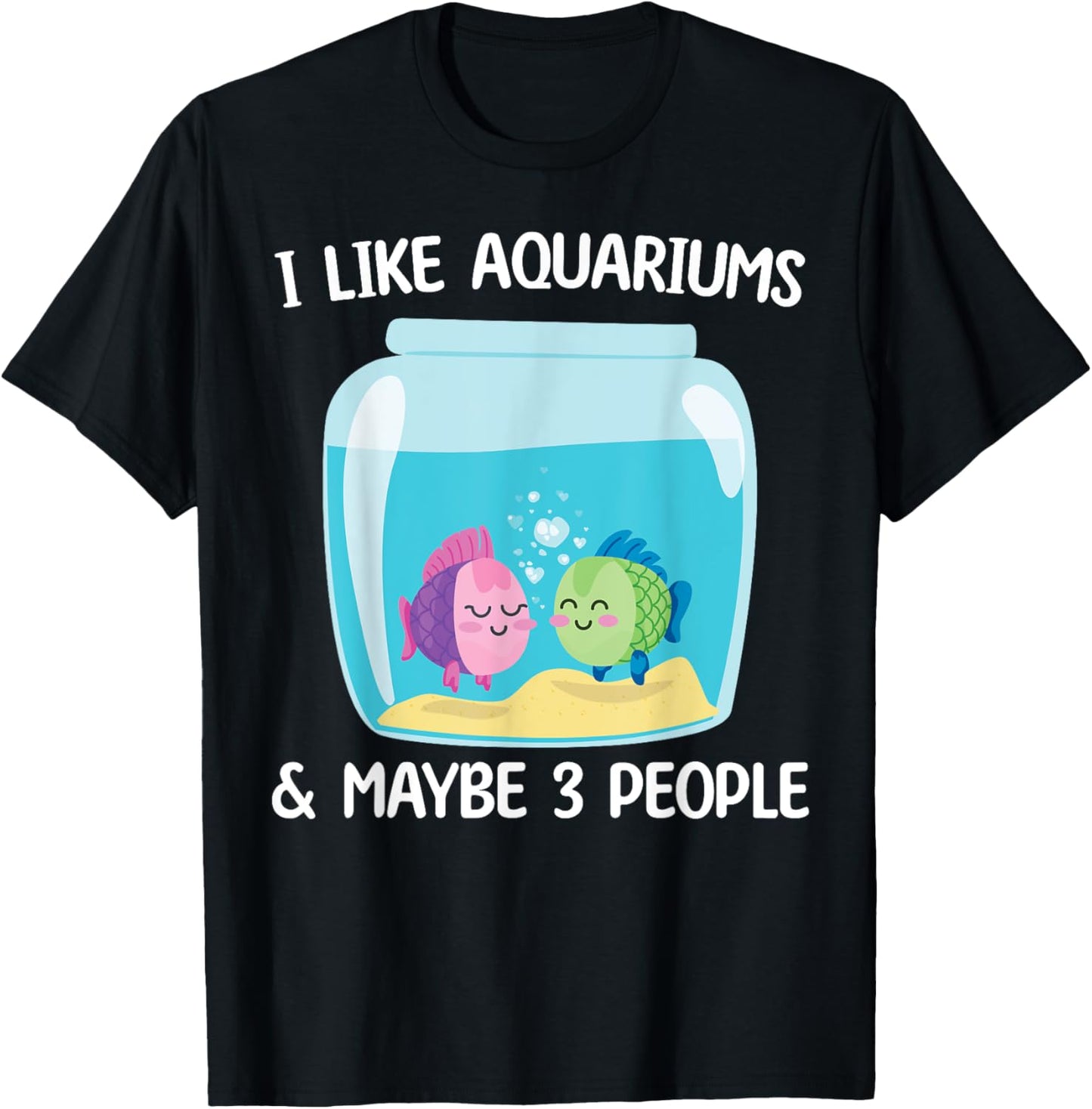 I Like Aquariums and Maybe 3 People Cute Fish Collector Kids T-Shirt - T-Shirt | Black