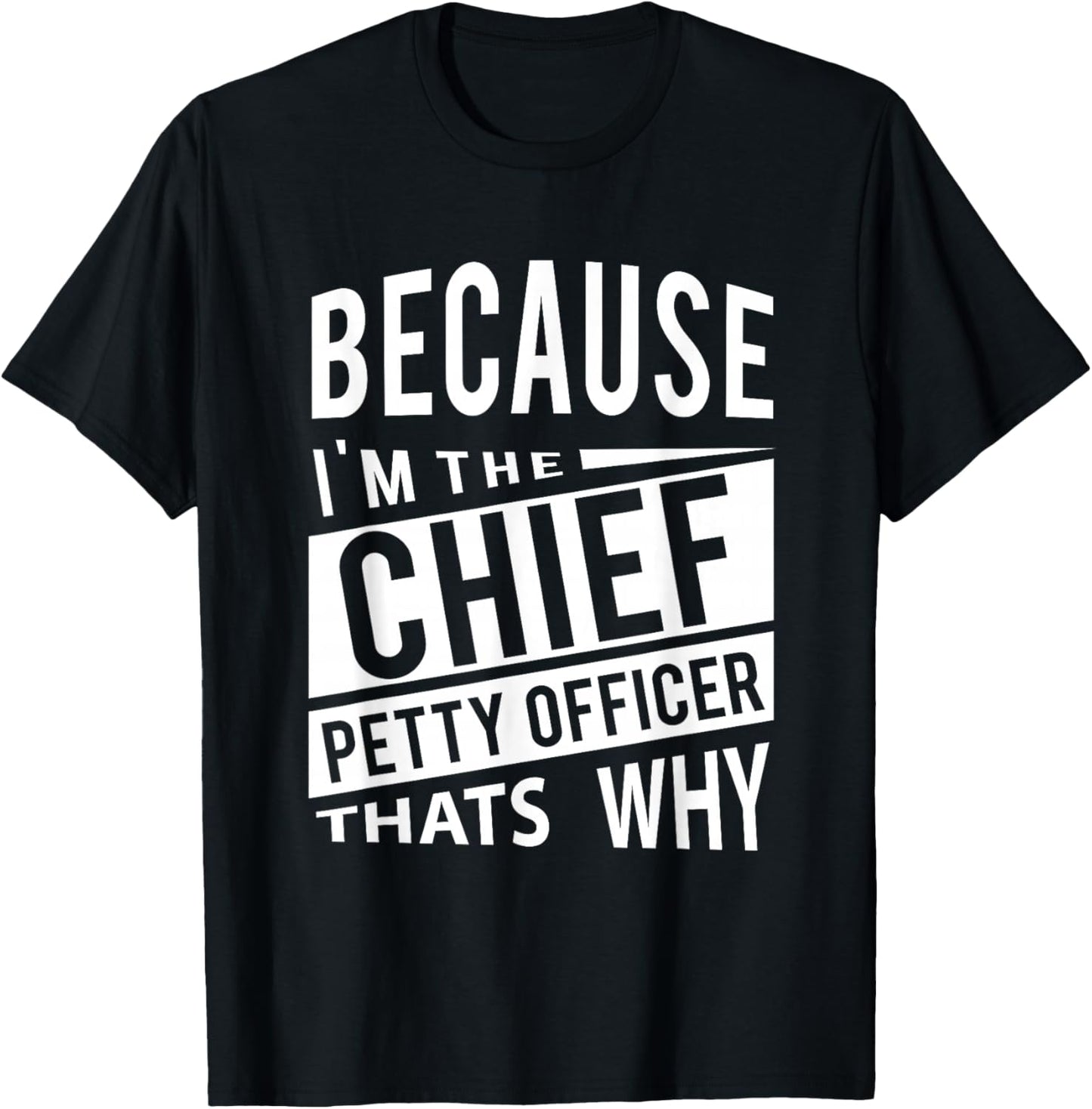 Because I'm The Chief Petty Officer CPO - That's Why NCO T-Shirt - T-Shirt | Black