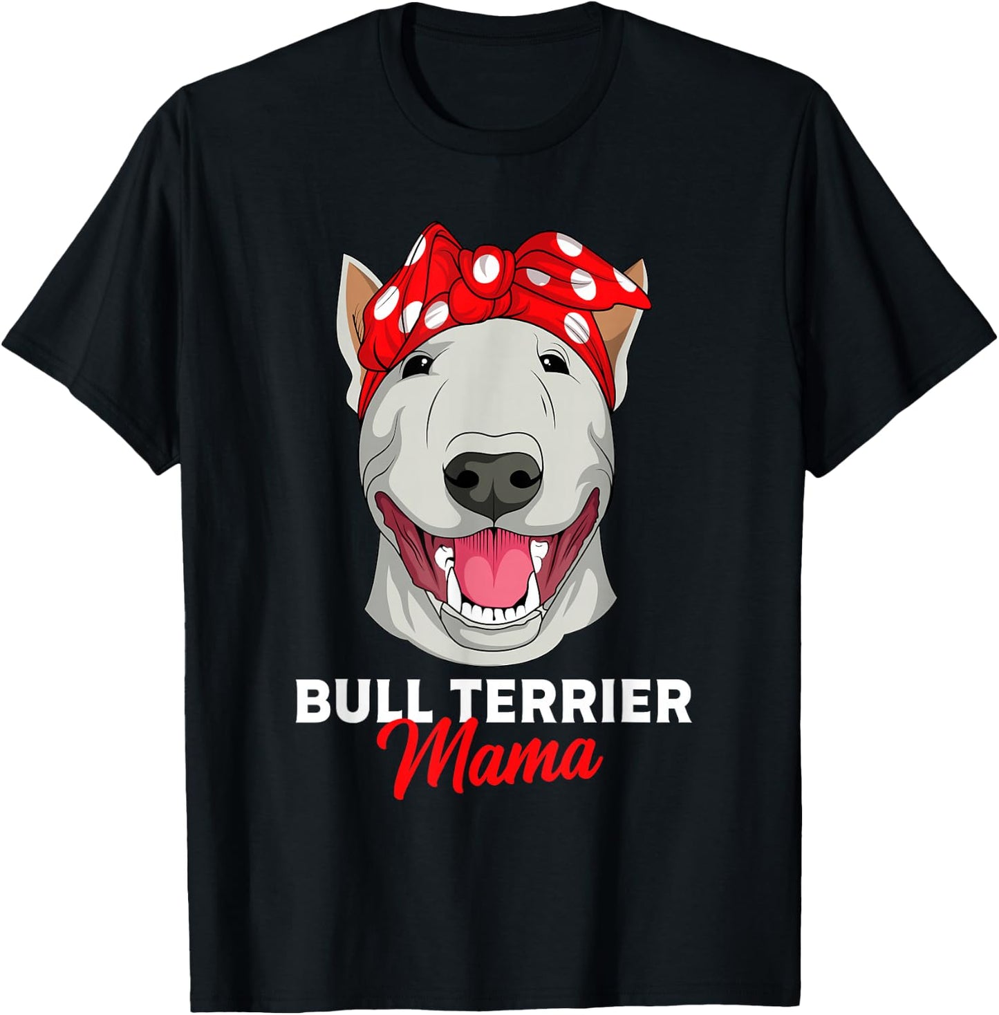 Bull Terrier Mama Bully Dog Mom Mothers Day Gift T-Shirt - T-Shirt | Black