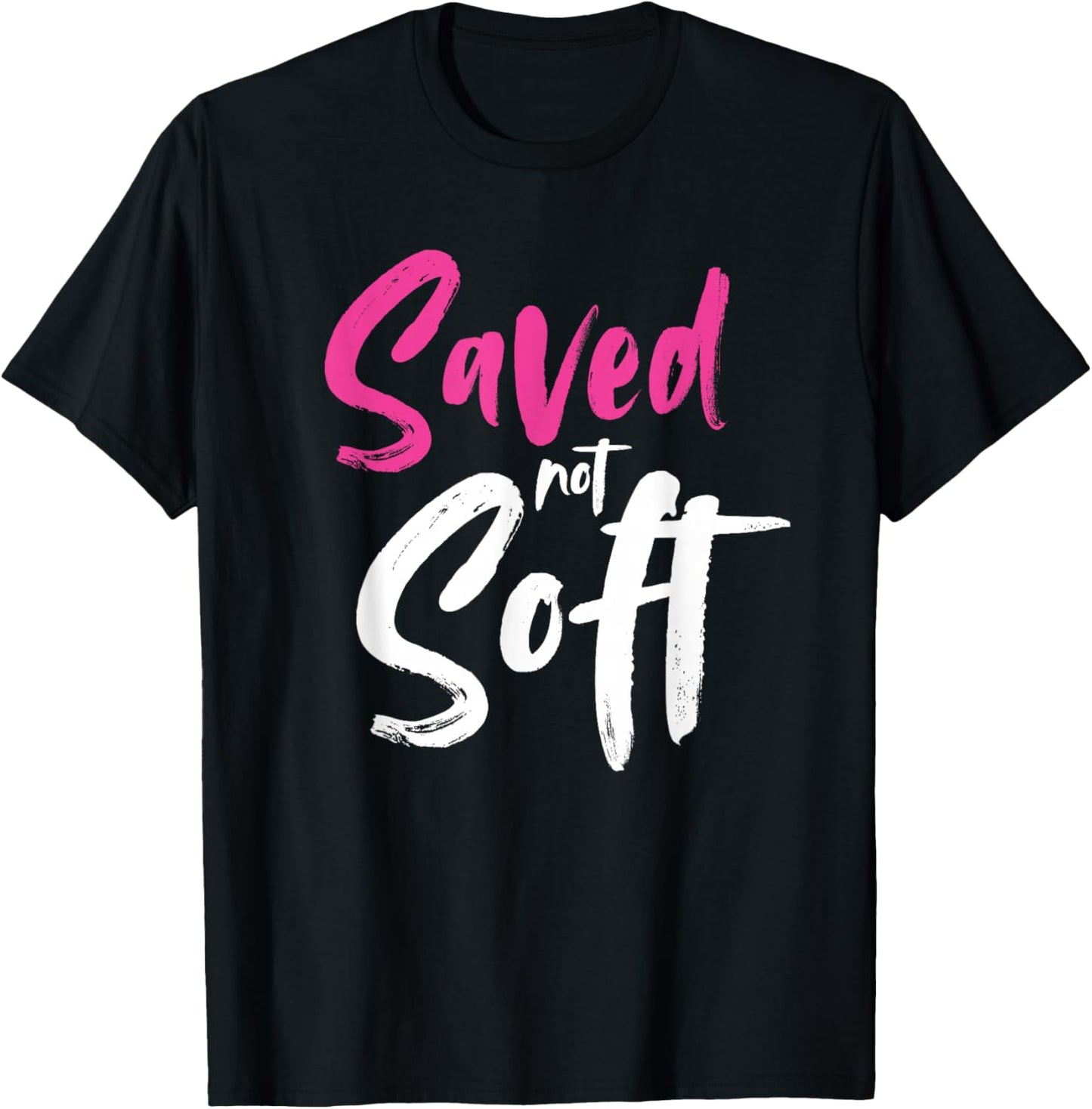 Saved Not Soft, Saved By Grace, Jesus, Christian, Pink T-Shirt - T-Shirt | Black