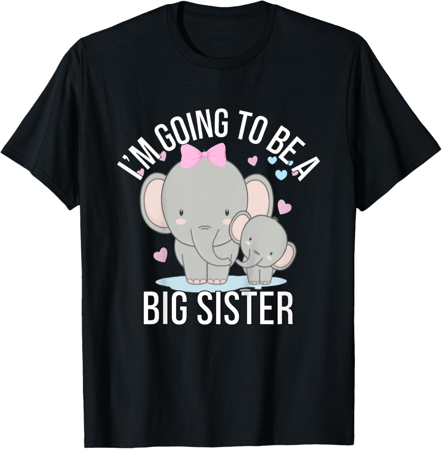 I'm Going To Be A Big Sister Elephant Gender Reveal 2025 T-Shirt - T-Shirt | Black