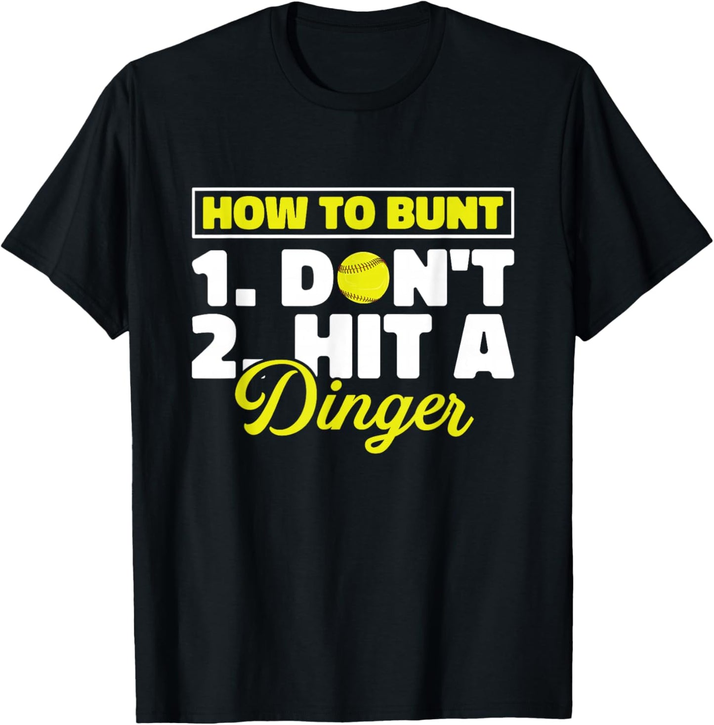 Funny Softball Pitcher Batter How To Bunt Dont Hit A Dinger T-Shirt - T-Shirt | Black