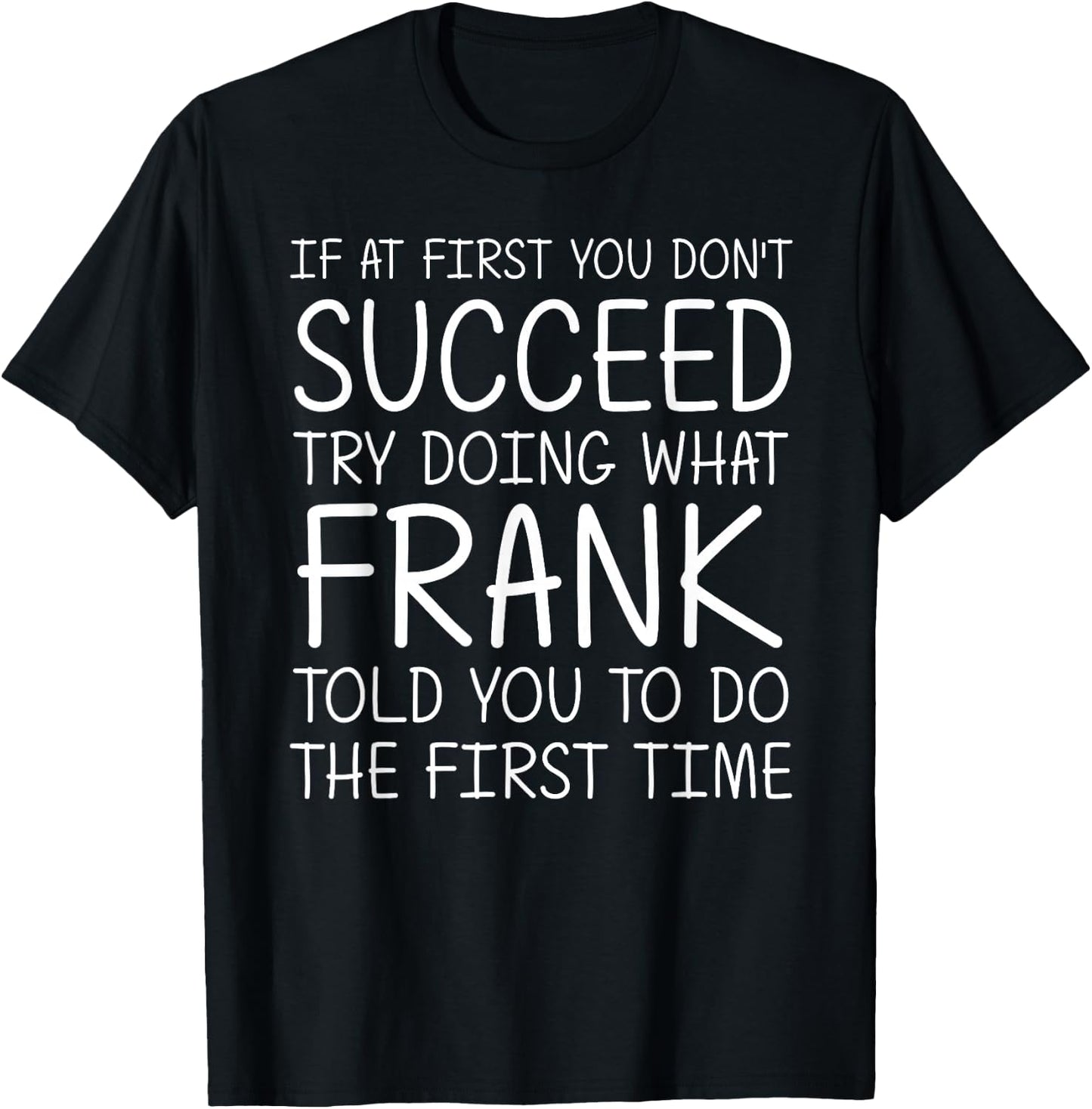 FRANK Name Personalized Birthday Funny Christmas Joke T-Shirt - T-Shirt | Black