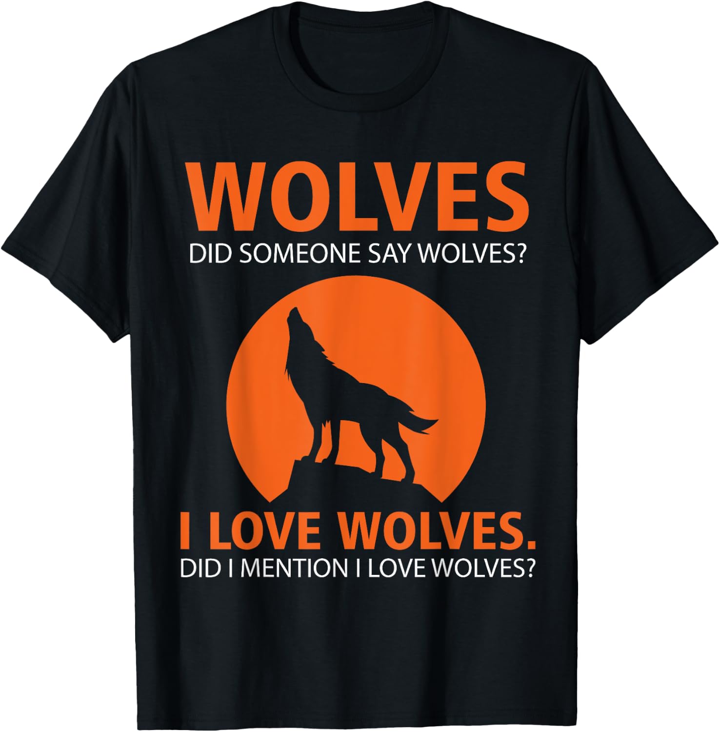 Love Wolves Did I Mention I Love Wolves Funny T-Shirt - T-Shirt | Black