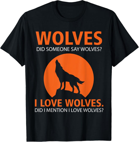 Love Wolves Did I Mention I Love Wolves Funny T-Shirt - T-Shirt | Black