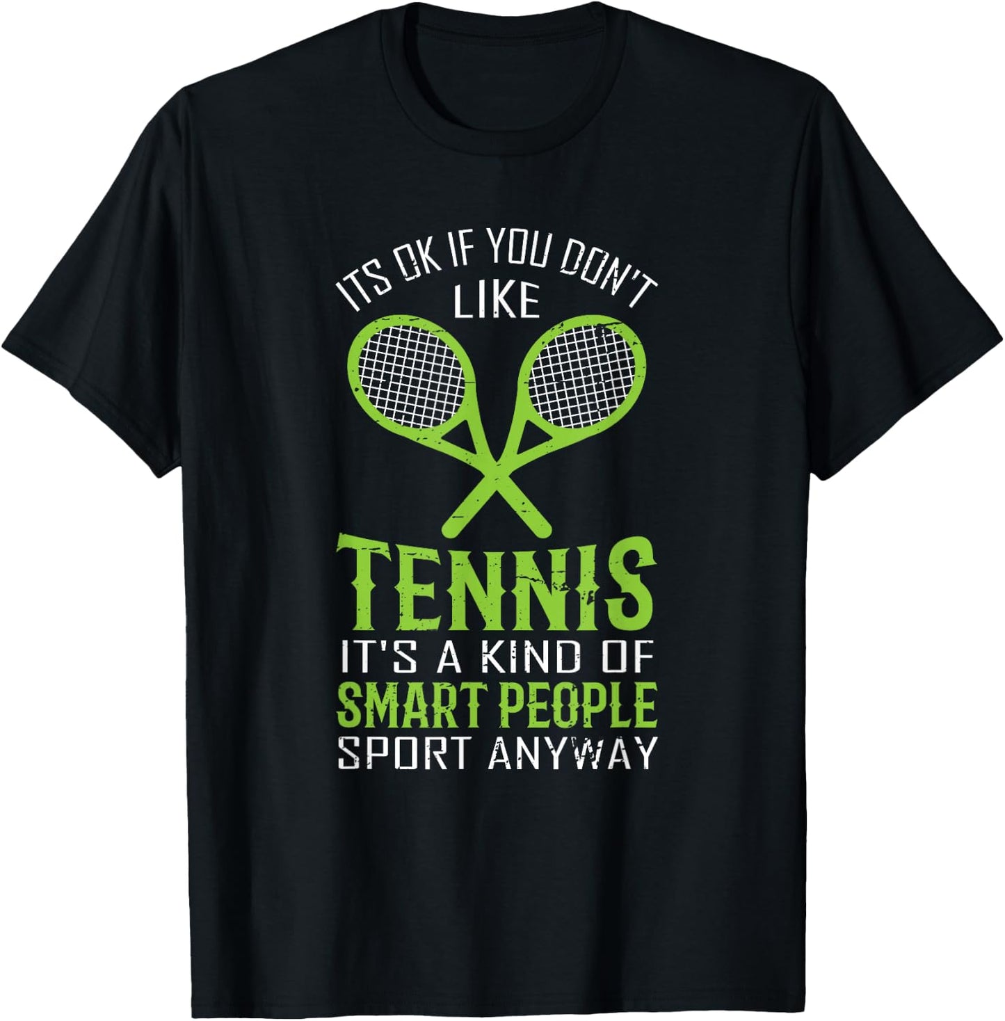 Funny Tennis Shirt It's Ok If You Don't Like Tennis T-Shirt - T-Shirt | Black