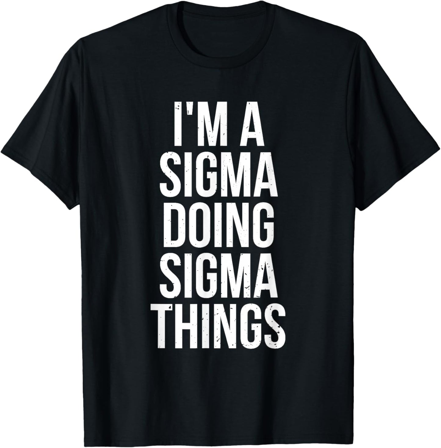 I'm A Sigma Doing Sigma Things Funny Sigma Male Lonely Wolf T-Shirt - T-Shirt | Black