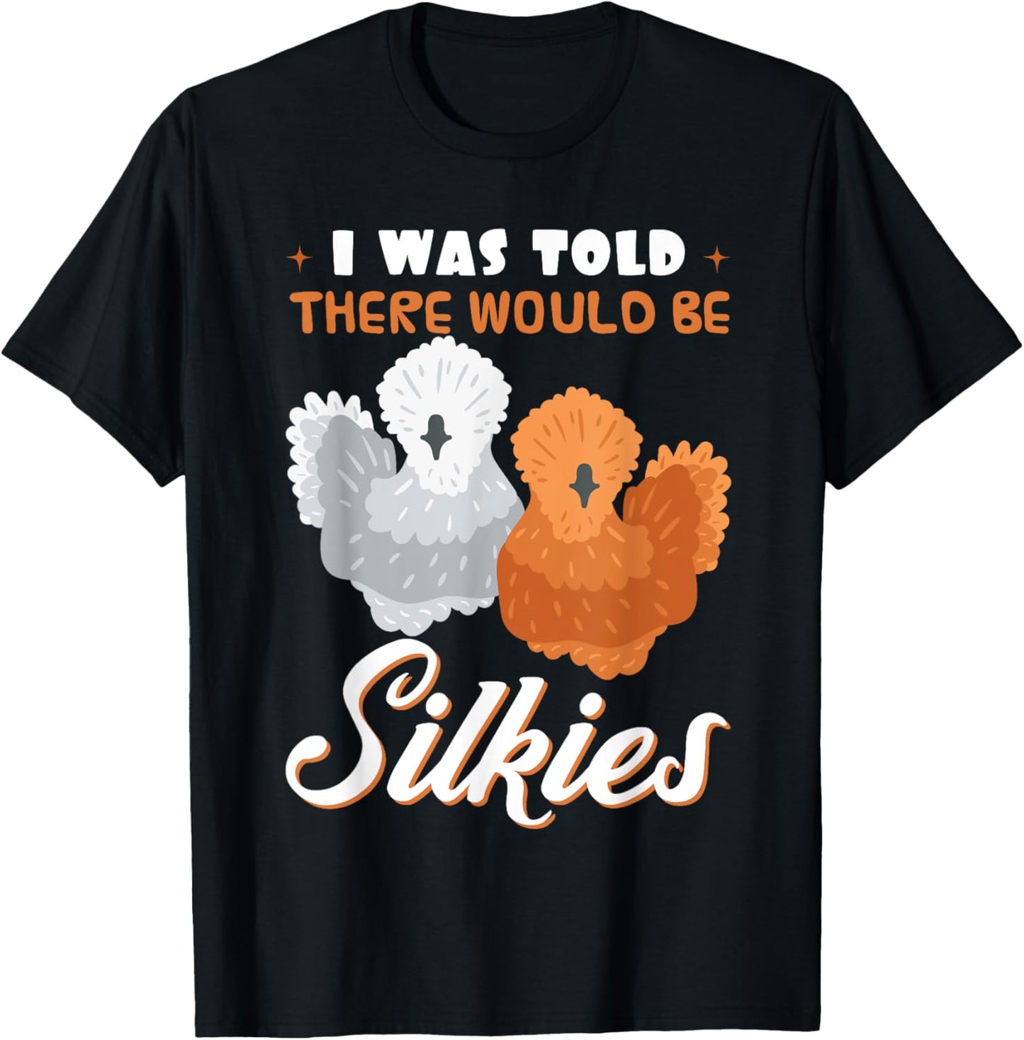Silkie Chicken Lover Poultry Farmer Bantam Silky Hen Owner T-Shirt - T-Shirt | Black