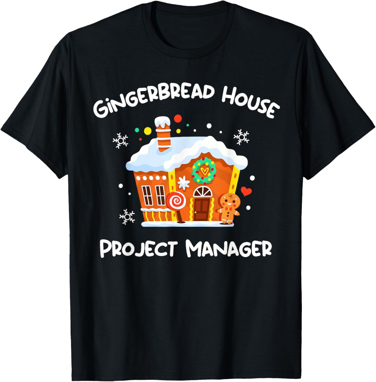 Gingerbread House Project Manager Decorating Christmas Cute T-Shirt - T-Shirt | Black