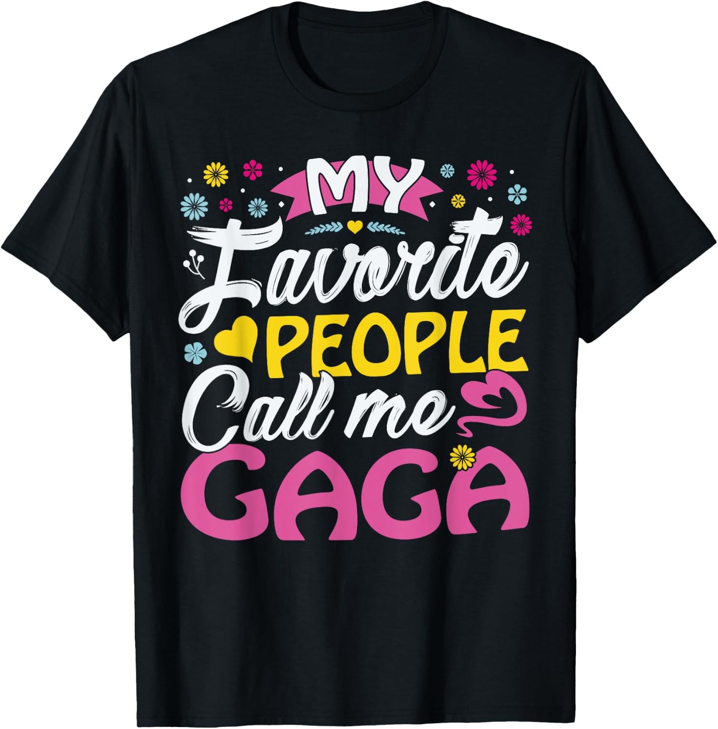 Gaga Gifts from Grandkids My Favorite People call me Gaga T-Shirt - T-Shirt | Black