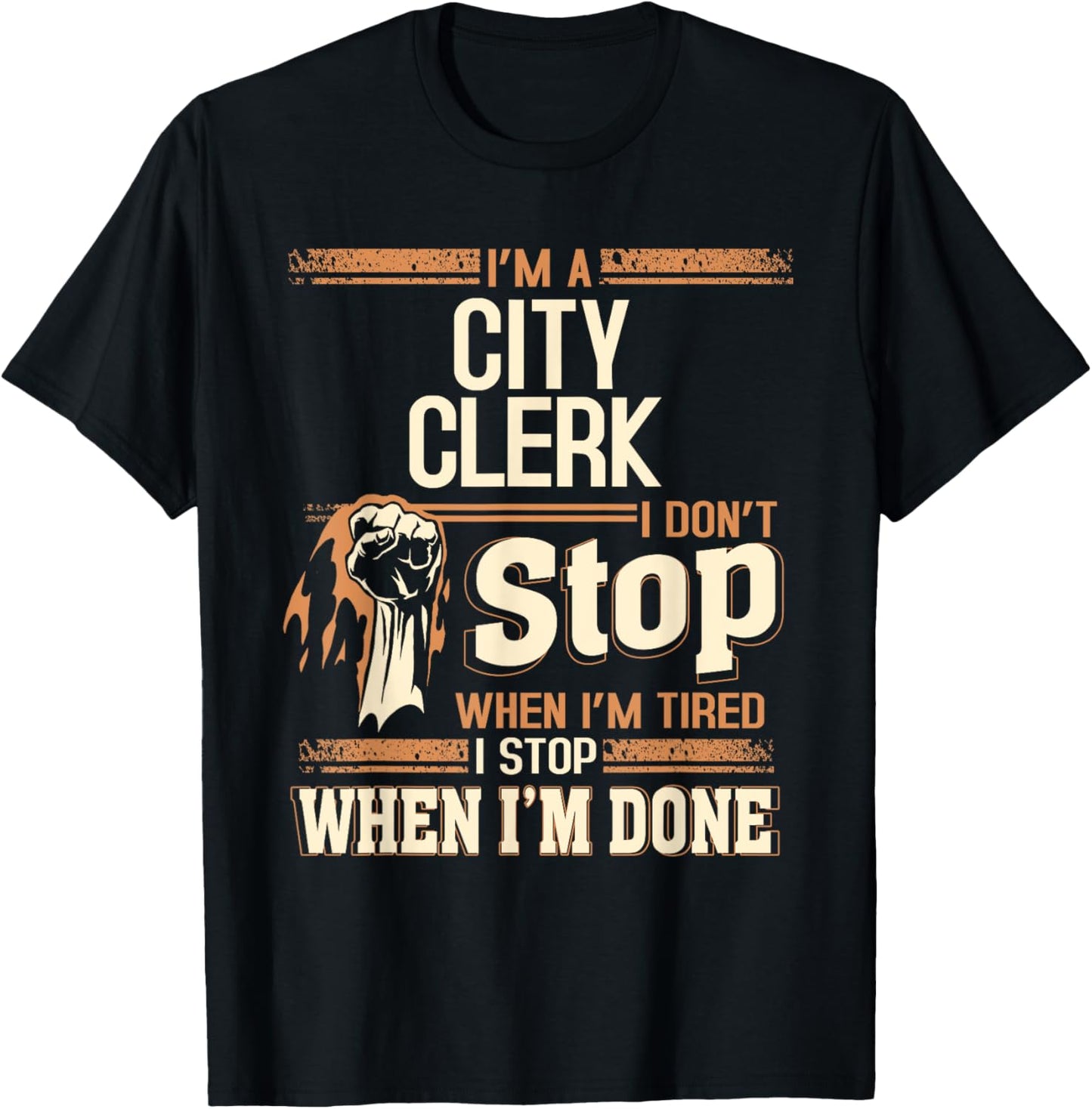 I'm A City Clerk I Don't Stop T-Shirt - T-Shirt | Black