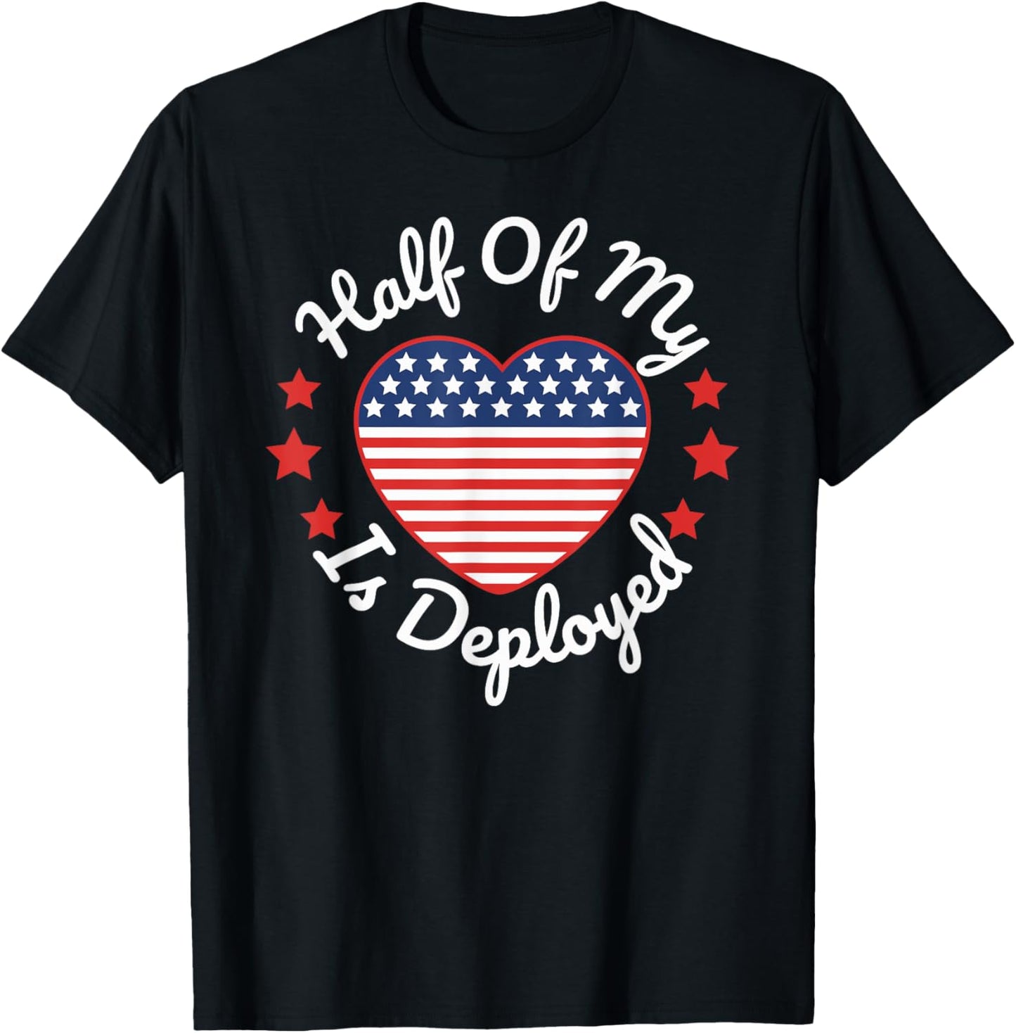 Half Of My Heart Is Deployed Deployment Gift Wife Mother T-Shirt - T-Shirt | Black