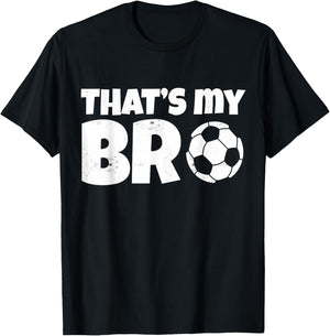 That's My Bro Funny Soccer Design For Kids Brother Sister T-Shirt - T-Shirt | Black