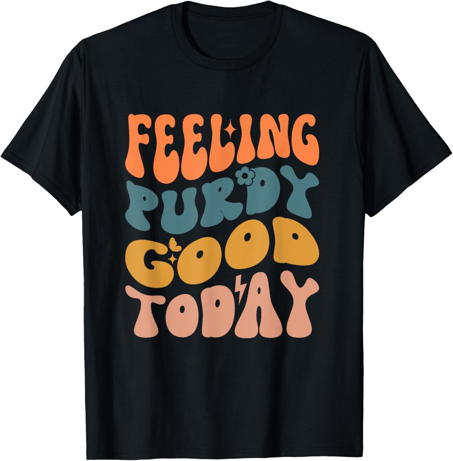 Feeling Purdy Good Today T-Shirt - T-Shirt | Black