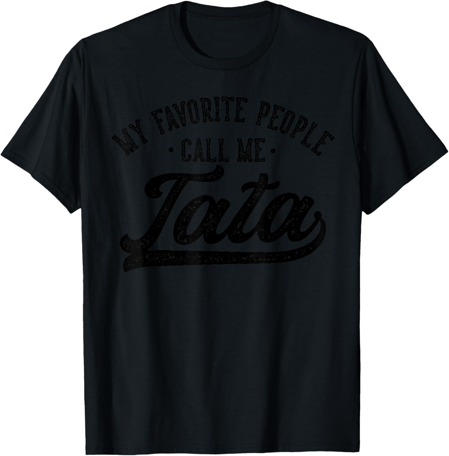 My Favorite People Call Me Tata Father's Day T-Shirt - T-Shirt | Black