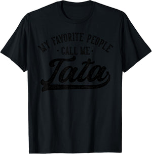My Favorite People Call Me Tata Father's Day T-Shirt - T-Shirt | Black