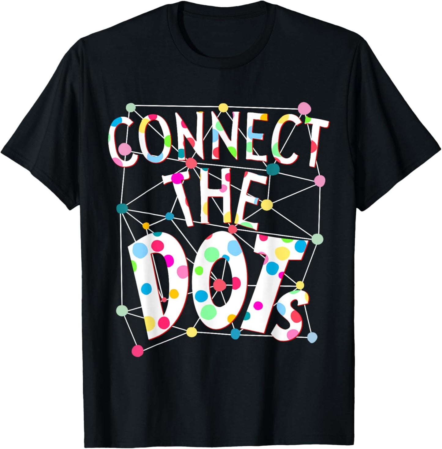 Connect The Dots Colorful Polka Dot International Dot Day T-Shirt - T-Shirt | Black