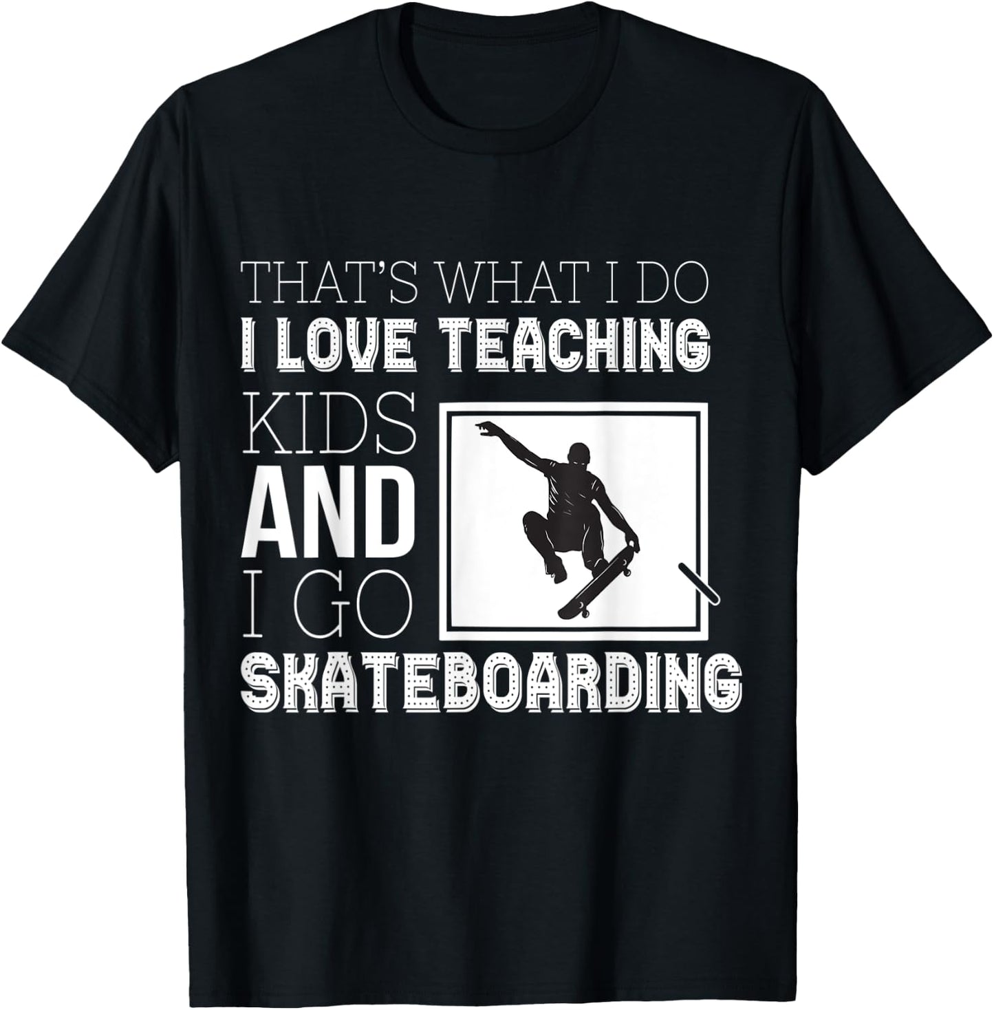 Skateboarding Teacher T-Shirt - T-Shirt | Black