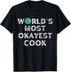World's Most Okayest Cook, Cooking T-Shirt - T-Shirt | Black