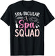 Spa-Tacular Spa Squad Spa Birthday Squad Spa Day T-Shirt - T-Shirt | Black